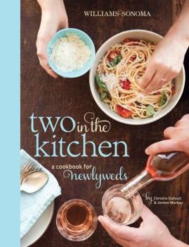 Hardcover Two in the Kitchen (Williams-Sonoma): A Cookbook for Newlyweds Book