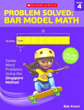 Paperback Problem Solved: Bar Model Math: Grade 4: Tackle Word Problems Using the Singapore Method Book