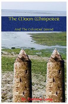 Paperback The Moon Whisperer: The Celestial Friend Book