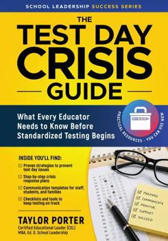 Hardcover THE TEST DAY CRISIS GUIDE: What Every Educator Needs to Know Before Standardized Testing Begins Book