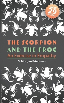 Paperback The Scorpion And The Frog: An Exercise in Empathy Book