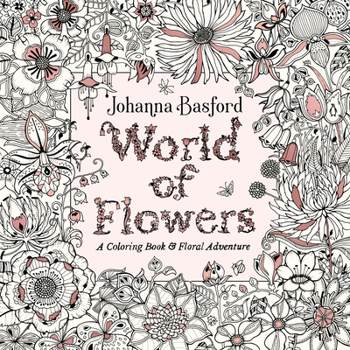 Paperback World of Flowers: A Coloring Book and Floral Adventure Book