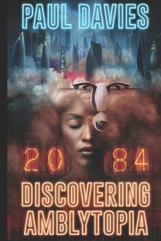 Paperback 2084 Discovering Amblytopia: Big Brother After 100 Years? Book