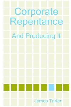 Paperback Corporate Repentance: And Producing It Book