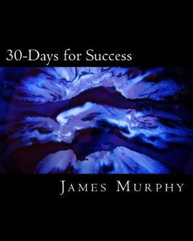 Paperback 30-Days for Success: Build & Create Your Dream Life! Book