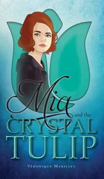 Hardcover Mia and the Crystal Tulip Book