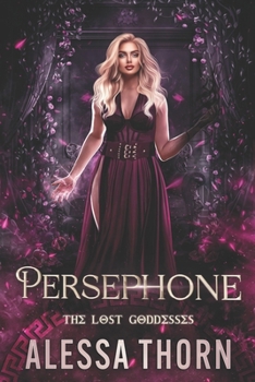Persephone: The Lost Goddesses (The Gods Universe) - Book #1 of the Lost Goddesses