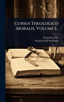 Hardcover Cursus Theologico Moralis, Volume 1... [Latin] Book