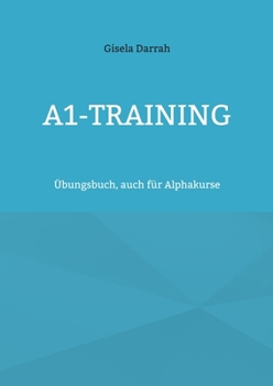 A1-Training: Übungsbuch, auch für Alphakurse (German Edition)