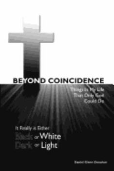 Paperback Beyond Coincidence: Things in My Life That Only God Could Do Book