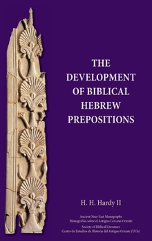 Hardcover The Development of Biblical Hebrew Prepositions Book