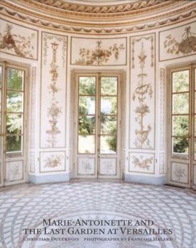 Hardcover Marie-Antoinette and the Last Garden at Versailles Book