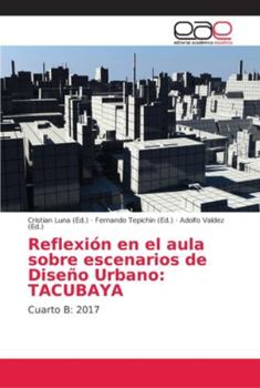 Paperback Reflexión en el aula sobre escenarios de Diseño Urbano: Tacubaya [Spanish] Book