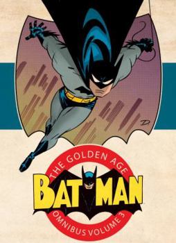 Batman: The Golden Age Omnibus Vol. 3 - Book  of the Batman (1940-2011)