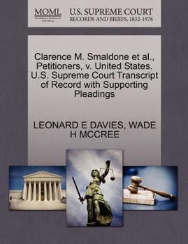 Paperback Clarence M. Smaldone et al., Petitioners, V. United States. U.S. Supreme Court Transcript of Record with Supporting Pleadings Book