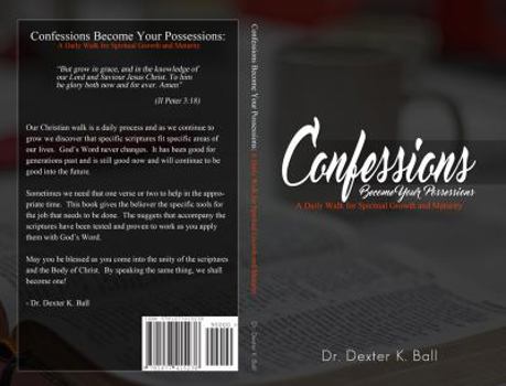 Paperback Confessions Become Your Possessions (A Daily Walk for Spiritual Growth and Maturity) Book