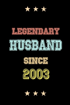 Paperback Legendary Husband Since 2003 Birthday Lover Journals: Blank Lined Notebook / Personalized Customized Journal Gift 120 Pages, 6x9, Soft Cover, Matte Fi Book