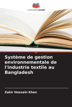 Système de gestion environnementale de l'industrie textile au Bangladesh (French Edition)