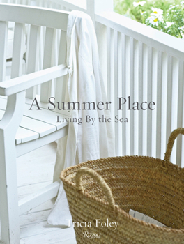 Hardcover A Summer Place: Living by the Sea Book
