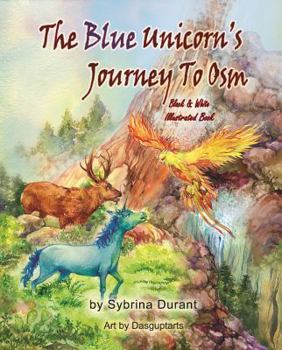 Paperback The Blue Unicorn's Journey To Osm Black and White: Illustrated Book