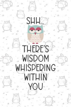 Paperback Shh... There's Wisdom Whispering Within You: All Purpose 6x9 Blank Lined Notebook Journal Way Better Than A Card Trendy Unique Gift White Grey Sticker Book