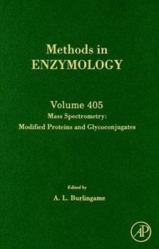 Hardcover Methods in Enzymology, Volume 405: Mass Spectrometry: Modified Proteins and Glycoconjugates Book