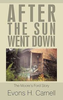 Paperback After the Sun Went Down: The True Moore's Ford Story Book