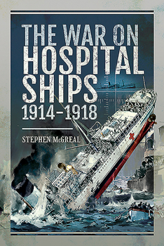 Paperback The War on Hospital Ships, 1914-1918 Book