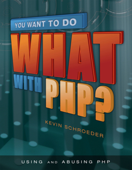 Paperback You Want to Do What with Php? Book