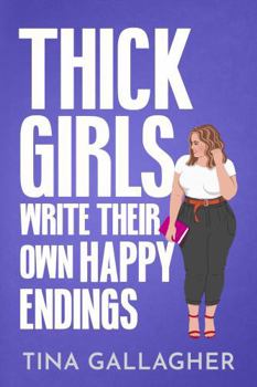 Thick Girls Write Their Own Happy Endings: A Grumpy Hero, Curvy Heroine Romance (Peaches & Pole Series)
