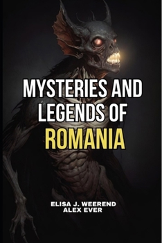 Paperback Mysteries and Legends of Romania: Legends of Romanian Transylvania Book