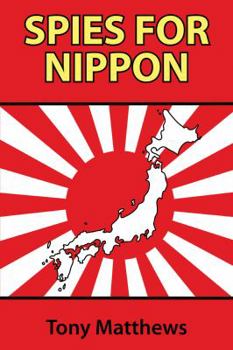 Paperback Spies for Nippon: Japanese Espionage Against the West, 1939-1945 Book