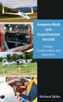 Paperback Amateur-Built and Experimental Aircraft: Design, Construction, and Operation Book