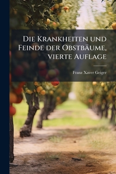 Paperback Die Krankheiten und Feinde der Obstbäume, vierte Auflage [German] Book