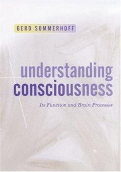 Paperback Understanding Consciousness: Its Function and Brain Processes Book