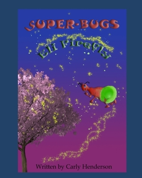 Paperback Eli the Firefly: Superbugs Book