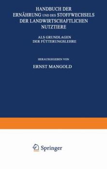 Paperback Handbuch Der Ernährung Und Des Stoffwechsels Der Landwirtschaftlichen Nutztiere: Erster Band Nährstoffe Und Futtermittel [German] Book