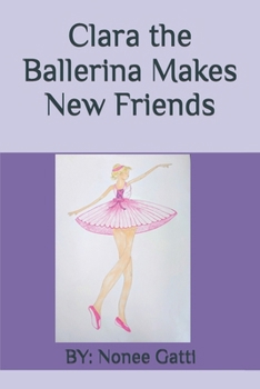 Paperback Clara the Ballerina Makes New Friends Book