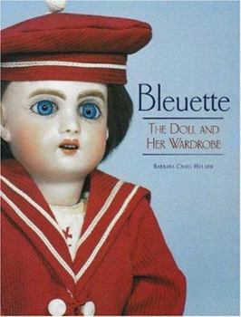 Hardcover Bleuette: The Doll and Her Wardrobe Book