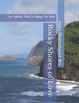 Rocky Shores of Love: The Pebbles That Lie Along The Way