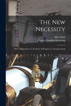 The new necessity the Culmination of a century of Progress in Transportation