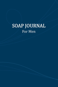 Paperback SOAP Journal for Men: Daily Devotional Bible Study Notebook: Classic and Simple Format for Men Book