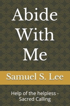 Paperback Abide With Me: Help of the helpless - Sacred Calling Book