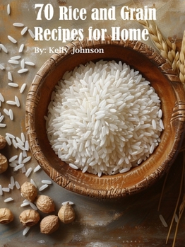 Paperback 70 Rice and Grain Recipes for Home Book