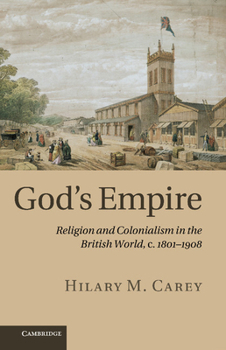 Paperback God's Empire: Religion and Colonialism in the British World, C.1801 1908 Book