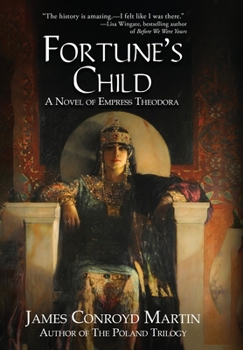 Fortune's Child: A Novel of Empress Theodora - Book #1 of the Theodora Duology