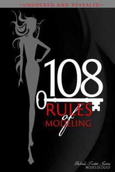 108 Rules of Modeling: Unlocked & Revealed