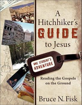 Paperback A Hitchhiker's Guide to Jesus: Reading the Gospels on the Ground Book