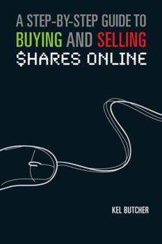 Paperback A Step-By-Step Guide to Buying and Selling Shares Online Book