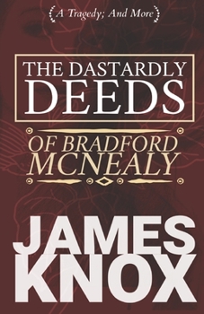 Paperback The Dastardly Deeds Of Bradford McNealy Book
